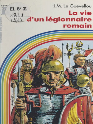 cover image of La vie d'un légionnaire romain